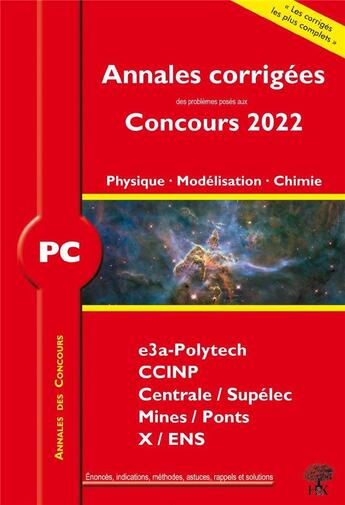 Couverture du livre « Annales des concours ; PC physique, modélisation et chimie ; concours e3a CCINP mines centrale (édition 2022) » de Alexandre Herault et Vincent Freulon aux éditions H & K