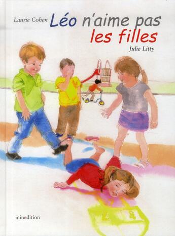 Couverture du livre « Léo n'aime pas les filles » de Laurie Cohen et Julie Litty aux éditions Mineditions