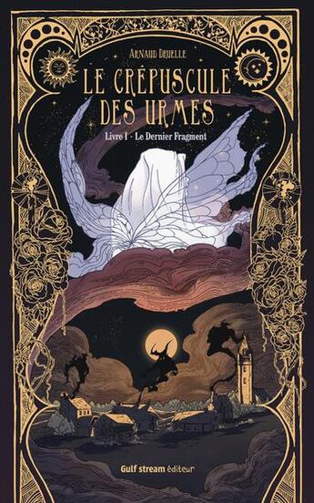 Couverture du livre « Le crépuscule des Urmes Tome 1 : le dernier fragment » de Arnaud Druelle aux éditions Gulf Stream