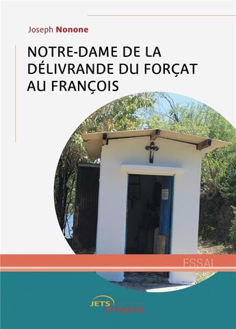 Couverture du livre « Notre-dame de la delivrande du forcat au francois » de Nonone Joseph aux éditions Jets D'encre