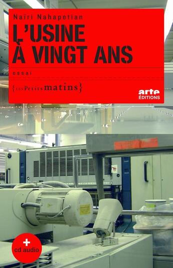 Couverture du livre « L'usine a vingt ans » de Naïri Nahapétian aux éditions Les Petits Matins