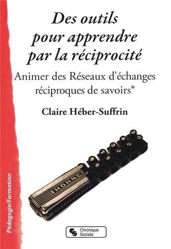 Couverture du livre « Des outils pour apprendre par la réciprocité » de Claire Heber-Suffrin aux éditions Chronique Sociale