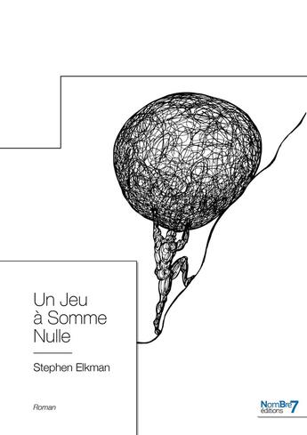 Couverture du livre « Un jeu à somme nulle » de Stephen Elkman aux éditions Nombre 7