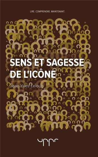 Couverture du livre « Sens et sagesse de l'icône » de Jean-Yves Leloup aux éditions Uppr