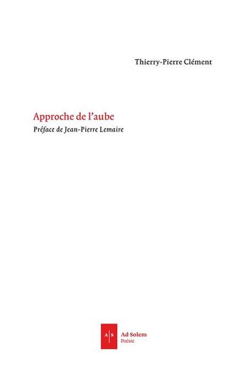 Couverture du livre « Approche de l'aube » de Thierry-Pierre Clement aux éditions Ad Solem