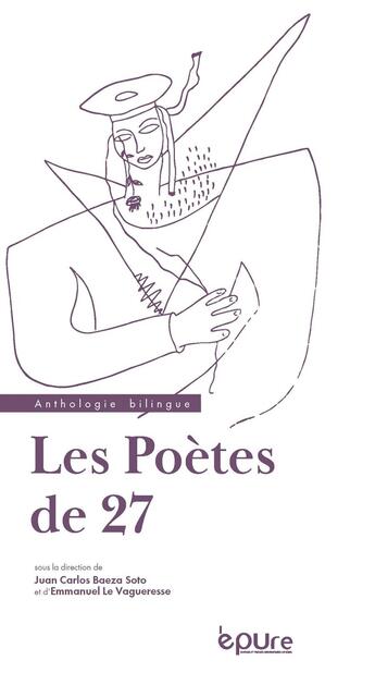 Couverture du livre « Les Poètes de 27 : Anthologie bilingue » de Baeza Soto J C. aux éditions Pu De Reims