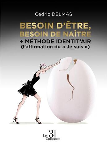 Couverture du livre « Besoin d'être, besoin de naître + méthode Identit'air (l'affirmation du 