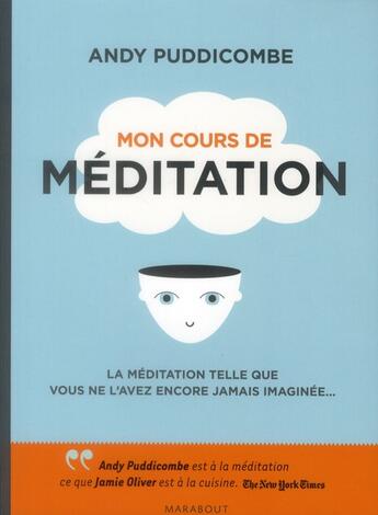 Couverture du livre « Mon cours de méditation » de Andy Puddicombe aux éditions Marabout