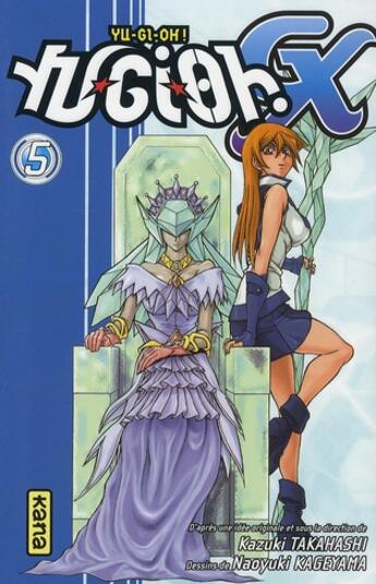 Couverture du livre « Yu-Gi-Oh GX Tome 5 » de Kazuki Takahashi et Naoyuki Kageyama aux éditions Kana