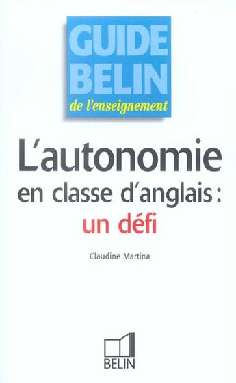 Couverture du livre « L'autonomie en classe d'anglais : un defi » de Martina Claudine aux éditions Belin Education