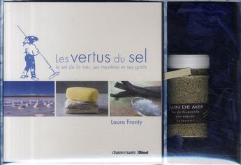 Couverture du livre « Les vertus du sel ; le sel de la mer, ses mystères et ses goûts » de Laura Fronty aux éditions Chasse-maree