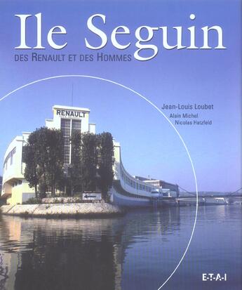 Couverture du livre « Ile seguin - des renault et des hommes » de Loubet/Michel aux éditions Etai