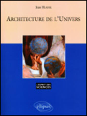 Couverture du livre « Architecture de l'univers - n 30 » de Jean Hladik aux éditions Ellipses