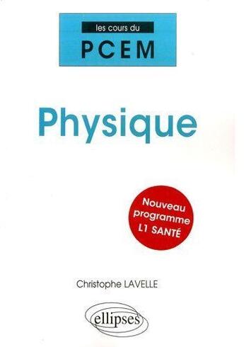 Couverture du livre « Physique pour la L1 santé » de Lavelle aux éditions Ellipses