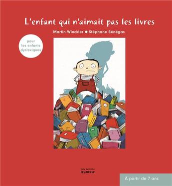 Couverture du livre « L'enfant qui n'aimait pas les livres » de Martin Winckler et Stephane Senegas aux éditions La Martiniere Jeunesse