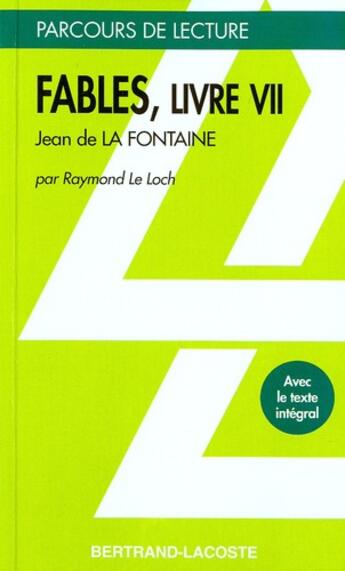 Couverture du livre « Fables De La Fontaine, Livre Vii » de R. Le Loch aux éditions Bertrand Lacoste