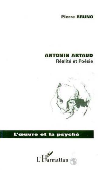 Couverture du livre « Antonin Artaud ; réalité et poésie » de Pierre Bruno aux éditions L'harmattan