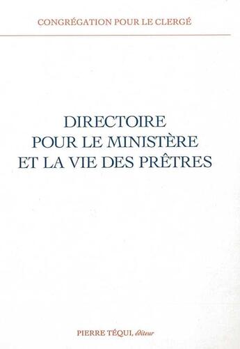 Couverture du livre « Directoire pour le ministère et la vie des prêtres » de Congrégation Pour Le Clergé aux éditions Tequi