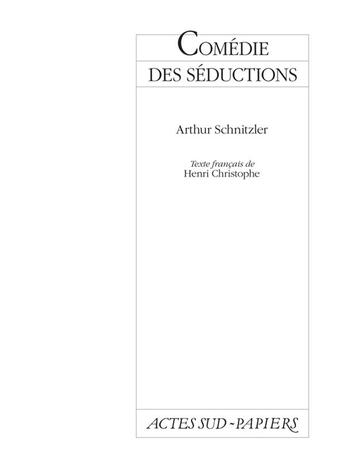 Couverture du livre « La comédie des séductions » de Arthur Schnitzler aux éditions Actes Sud-papiers