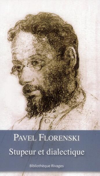Couverture du livre « Stupeur et dialectique » de Pavel A. Florenski aux éditions Rivages
