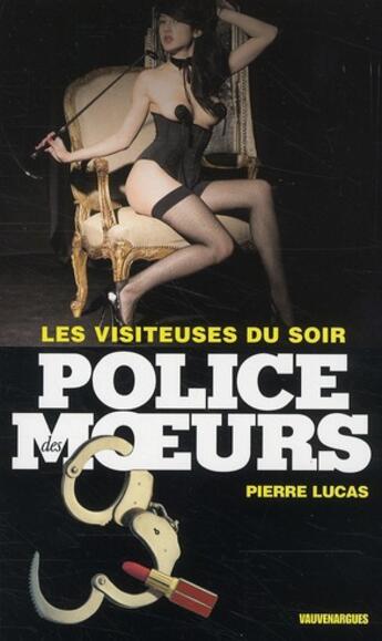 Couverture du livre « Police Des Moeurs T.213 ; Les Visiteuses Du Soir » de Pierre Lucas aux éditions Vauvenargues