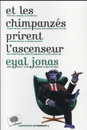 Couverture du livre « Et les chimpanzés prirent l'ascenseur » de Eyal Jonas aux éditions Le Pommier