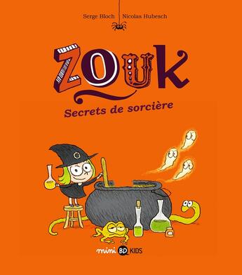 Couverture du livre « Zouk Tome 8 : secrets de sorcière » de Serge Bloch et Nicolas Hubesch aux éditions Bd Kids