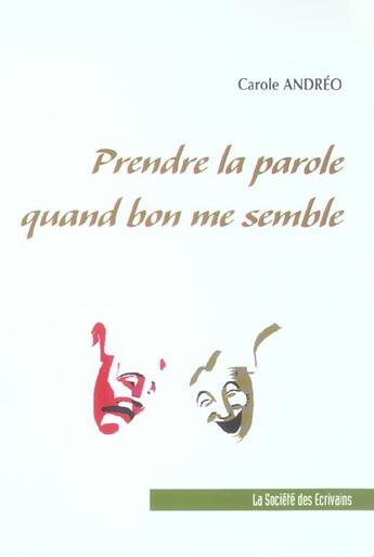 Couverture du livre « Prendre La Parole Quand Bon Me Semble » de Marie-Therese Andreo aux éditions Societe Des Ecrivains