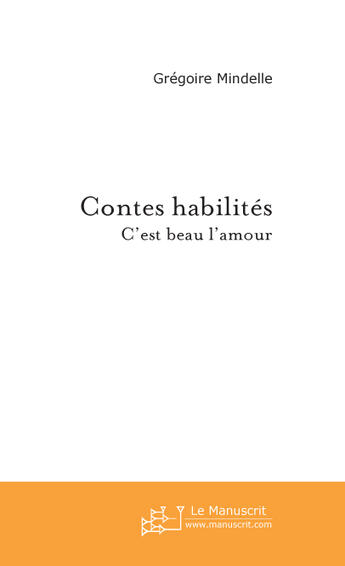 Couverture du livre « Contes habilites » de Gregoire Mindelle aux éditions Le Manuscrit