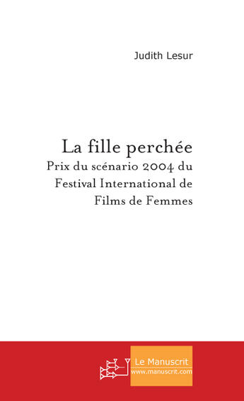 Couverture du livre « LA FILLE PERCHEE » de Judith Lesur aux éditions Le Manuscrit