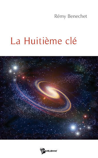 Couverture du livre « La huitième clé » de Remy Benechet aux éditions Publibook