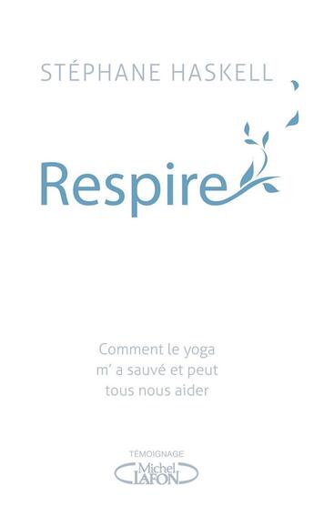 Couverture du livre « Respire » de Stéphane Haskell aux éditions Michel Lafon