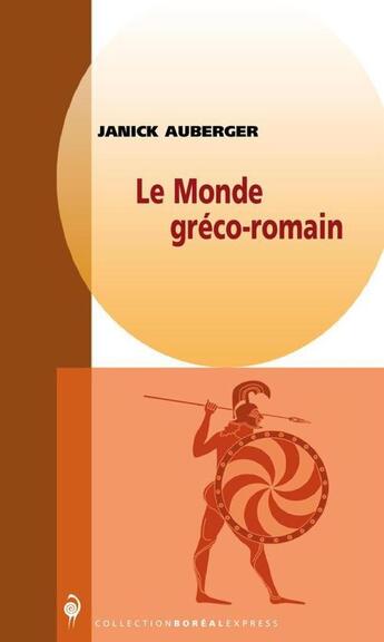 Couverture du livre « Monde Gréco-Romain » de Janick Auberger aux éditions Editions Boreal