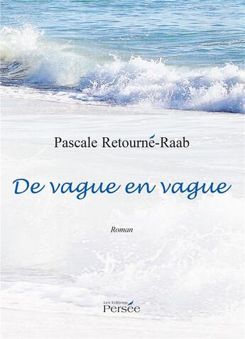 Couverture du livre « De vague en vague » de Pascale Retourne-Raab aux éditions Persee