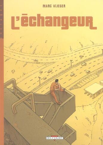 Couverture du livre « L'échangeur t.1 » de Marc Vlieger aux éditions Delcourt