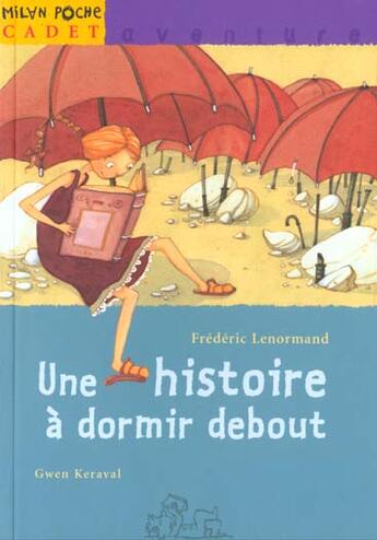 Couverture du livre « L'Histoire A Dormir Debout » de Frederic Lenormand et Gwen Keraval aux éditions Milan