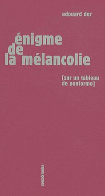 Couverture du livre « Énigme de la mélancolie » de Edouard Dor aux éditions Sens Et Tonka