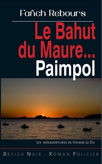 Couverture du livre « Le bahut du Maure... Paimpol » de Fanch Rebours aux éditions Astoure