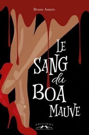 Couverture du livre « Le sang du Boa mauve » de Bruno Amato aux éditions Charles Corlet