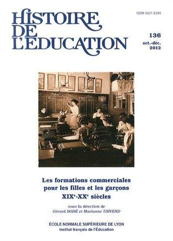 Couverture du livre « Histoire de l'education, n 136/2012. les formations commerciales pour les filles et les garcons, xi » de Thiven Bode Gerard aux éditions Ens Lyon