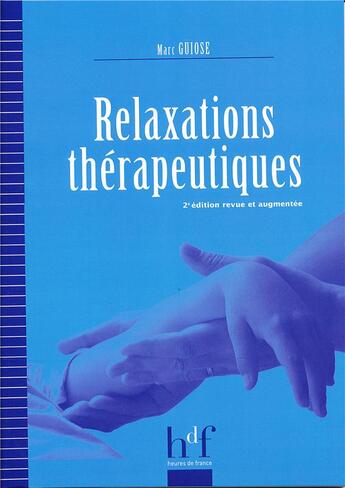 Couverture du livre « Relaxations thérapeutiques (2e édition) » de Marc Guiose aux éditions Heures De France