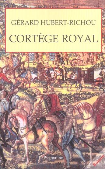 Couverture du livre « Cortege royal » de Gerard Hubert-Richou aux éditions Pygmalion