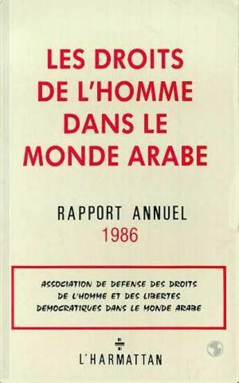 Couverture du livre « Les droits de l'homme dans le monde arabe ; rapport annuel 1986 » de Asso.Defense Droits aux éditions L'harmattan