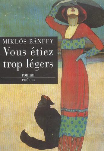 Couverture du livre « Vous etiez trop legers la trilogie de transylvanie t2 » de Miklos Banffy aux éditions Phebus