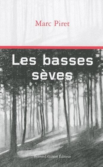 Couverture du livre « Les basses sèves » de Marc Piret aux éditions Bernard Gilson