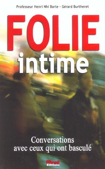 Couverture du livre « Folie Intime ; Histoires Vraies » de H Nhi-Barte et G Burtheret aux éditions First