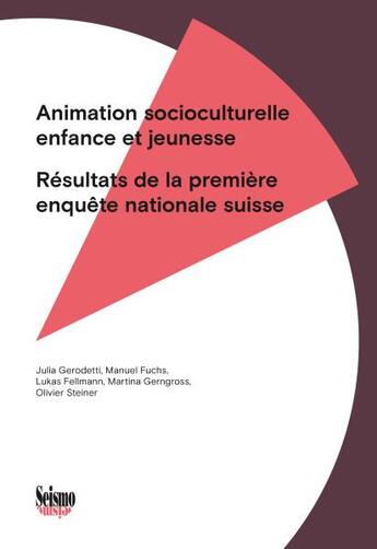 Couverture du livre « Animation socioculturelle enfance et jeunesse ; résultats de la première enquête nationale suisse » de  aux éditions Seismo