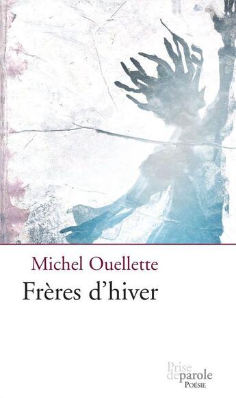 Couverture du livre « Freres d hiver » de Ouellette Michel aux éditions Prise De Parole