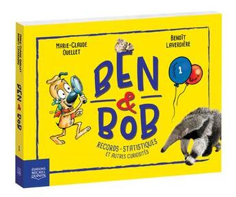 Couverture du livre « Ben et Bob 1 ; record, statistiques et autres curiosités » de Benoit Laverdiere et Ouellet Marie-Claude aux éditions Michel Quintin