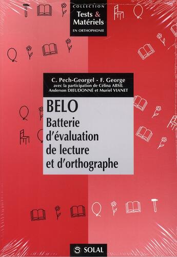 Couverture du livre « Belo ; batterie d'évaluation de lecture et d'orthographie » de Florence George et Catherine Pech-Georgel aux éditions Solal